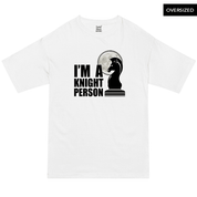 I'm a Knight Person - Oversized T-Shirt