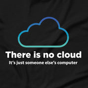 There Is No Cloud T-Shirt